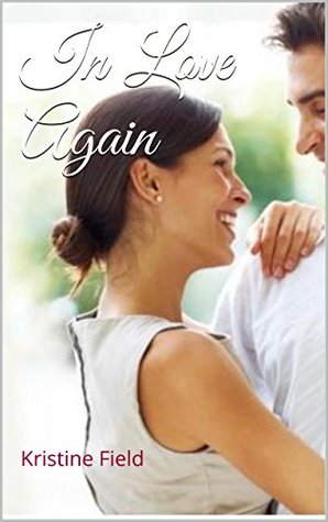 [6be2d] !Read! In Love Again: Love Romance Novel for Endless Love - Kristine Field !PDF*