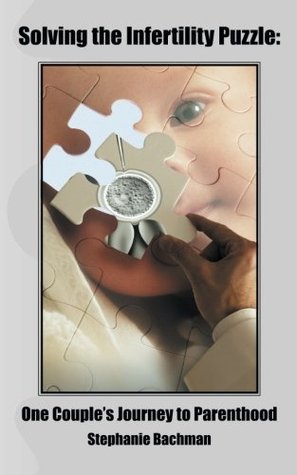 [4dd39] ^R.e.a.d~ Solving the Infertility Puzzle:: One Couple's Journey to Parenthood - Stephanie Bachman %PDF%