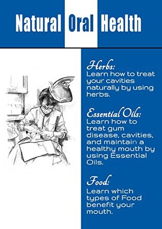 [5350c] !Read! Natural Oral Care:: Learn how to treat cavities, Whiten your Teeth, and maintain your teeth health by using Essential Oils, Herbs, and Other Natural Substances - Debra Robets #P.D.F^