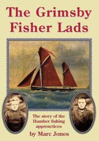 [426e3] ^Read~ The Grimsby Fisher Lads: The Story of the Humber Fishing Apprentices - Marc Jones %P.D.F*