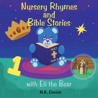 [93c10] #Download% Nursery Rhymes and Bible Stories with Eli the Bear - M K Daniels *PDF%