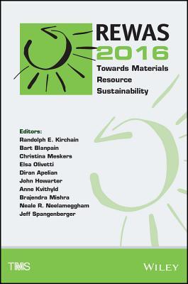 [2014c] @R.e.a.d~ Rewas 2016: Towards Materials Resource Sustainability - Randolph E. Kirchain #P.D.F*