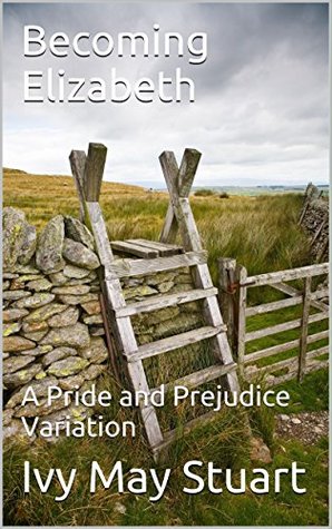 [55953] %Read# *Online# Becoming Elizabeth: A Pride and Prejudice Variation - Ivy May Stuart !PDF*