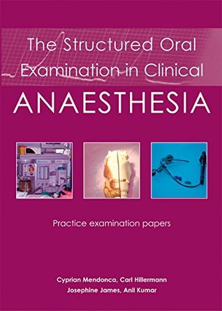 [030f0] !F.u.l.l.! ^D.o.w.n.l.o.a.d~ The Structured Oral Examination in Clinical Anaesthesia: Practice examination papers - Cyprian Mendonca ^PDF*