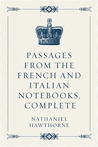 [82b1c] ^Download! Passages from the French and Italian Notebooks, Complete - Nathaniel Hawthorne ~PDF*