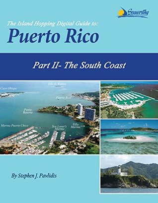 c1c2a] @D.o.w.n.l.o.a.d* The Island Hopping Digital Guide To Puerto Rico - Part II - The South Coast: Including La Parguera, Guanaica, Ponce, Salinas, Jobos, and Puerto Patillas - Stephen J. Pavlidis ~PDF#