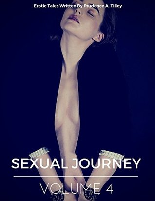 [4b156] ~Read# *Online~ Sexual Journey Vol. 4: Wild sex without excuses - Prudence A. Tilley %e.P.u.b~