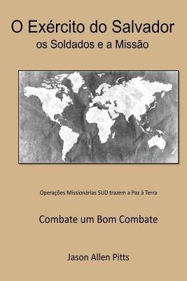 [012ef] ^R.e.a.d# *O.n.l.i.n.e* O Exercito Do Salvador: OS Soldados E a Missao: The Lord's Army: His Soldiers and Their Mission - Jason Allen Pitts %PDF@
