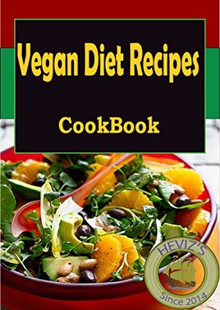 [88315] ~R.e.a.d@ ^O.n.l.i.n.e~ Vegan Diet Recipes: 101. Delicious, Nutritious, Low Budget, Mouthwatering Vegan Diet Recipes Cookbook - Heviz's #PDF!