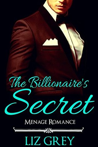 [05c2b] ^Download% ROMANCE: BAD BOY ROMANCE: The Billionaire's Secret (Alpha Male Billionaire Romance) (New Adult Bad Boy Romance Short Stories) - Liz Grey #P.D.F%