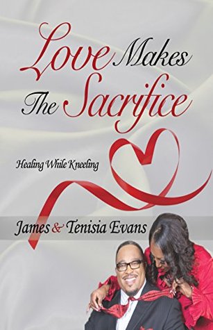 [228d3] %Read% @Online* Love Makes The Sacrifice: Healing While Kneeling - James Evans *P.D.F!