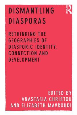 [a6572] %Read% #Online~ Dismantling Diasporas: Rethinking the Geographies of Diasporic Identity, Connection and Development - Anastasia Christou %e.P.u.b#