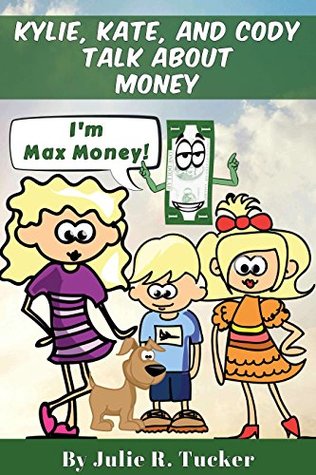 [a2616] %Read~ Kylie, Kate, and Cody Talk about Money (Fun with Friends Book 4) - Julie R. Tucker ~P.D.F^