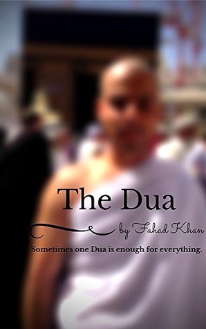 50d26] ~D.o.w.n.l.o.a.d% The Dua: Sometimes one Dua is enough for everything. - Fahad Khan *P.D.F%