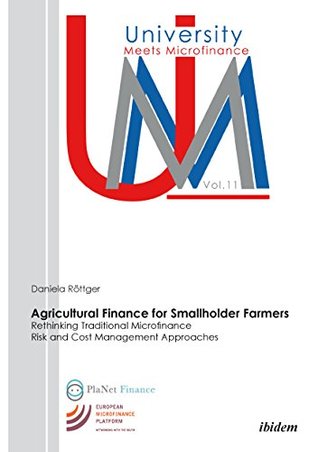[4fc67] !Read# %Online* Agricultural Finance for Smallholder Farmers: Rethinking Traditional Microfinance Risk and Cost Management Approaches (University Meets Microfinance) - Daniela Roettger #PDF@