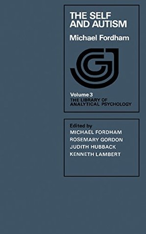 2eead] ~D.o.w.n.l.o.a.d* The Self and Autism: The Library of Analytical Psychology (Heinemann Health Books) - Michael Fordham *e.P.u.b*