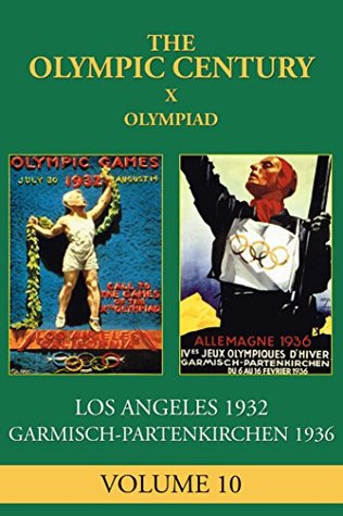 22aac] @D.o.w.n.l.o.a.d@ X Olympiad: Los Angeles 1932, Garmish-Partenkirchen 1936 (The Olympic Century Book 10) - Ellen Galford *ePub!