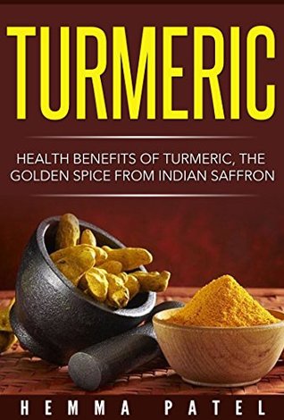 [2a6e7] #F.u.l.l.* *D.o.w.n.l.o.a.d% Turmeric: Health Benefits from Turmeric: The Golden Spice from Idian Saffron (Healthy Spices Book 1) - Hemma Patel @P.D.F%