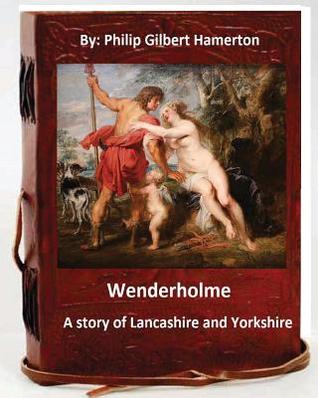 [f9898] #Full! @Download# Wenderholme. a Story of Lancashire and Yorkshire (World's Classics) - Philip Gilbert Hamerton ^ePub!