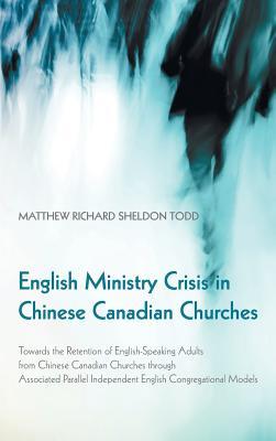 [67845] @Download% English Ministry Crisis in Chinese Canadian Churches - Matthew R.S. Todd ^e.P.u.b!