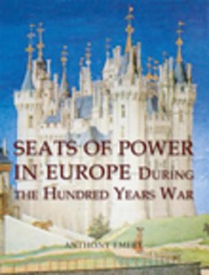 [f50e8] ~Read# Seats of Power in Europe During the Hundred Years War: An Architectural Study from 1330 to 1480 - Anthony Emery ^P.D.F~