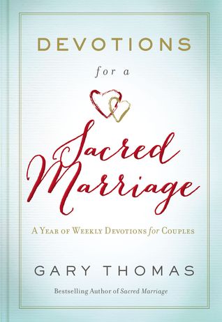 [a6250] @Full~ %Download@ Devotions for a Sacred Marriage: A Year of Weekly Devotions for Couples - Gary L. Thomas !e.P.u.b^