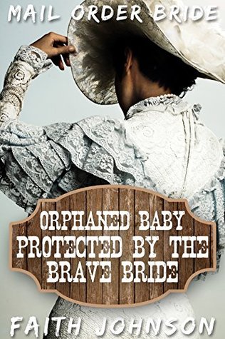 ea55d] ~D.o.w.n.l.o.a.d% Orphaned Baby Protected by the Brave Bride (Brave Frontier Brides #4) - Faith Johnson #P.D.F@