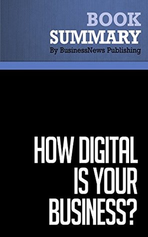 [7515a] ~Download~ Summary: How Digital Is Your Business ? - Adrian Slywotzky and David Morrison: Creating the Company of the Future - BusinessNews Publishing ~PDF~
