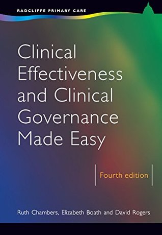 [2150a] @R.e.a.d^ !O.n.l.i.n.e* Clinical Effectiveness and Clinical Governance Made Easy, 4th Edition (Radcliffe Primary Care) - Ruth Chambers @P.D.F~
