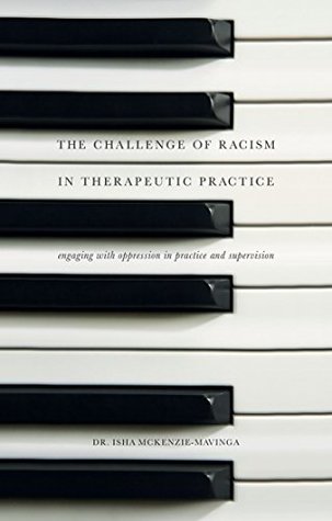 [f37dd] @F.u.l.l.# %D.o.w.n.l.o.a.d* The Challenge of Racism in Therapeutic Practice: Engaging with Oppression in Practice and Supervision - Isha McKenzie-Mavinga @P.D.F*