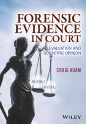 [d01b5] %Full@ !Download% Forensic Evidence in Court: Evaluation and Scientific Opinion - Craig D Adam *ePub*