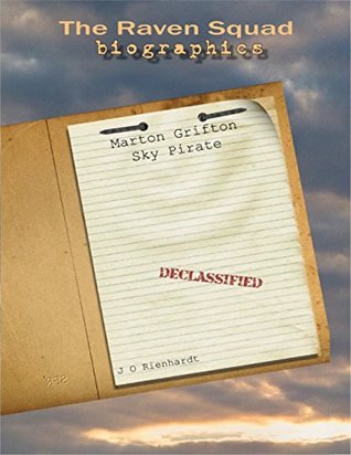 [02348] @Download# The Raven Squad Biographics: Marton Grifton - Sky Pirate - J O Rienhardt ~PDF*