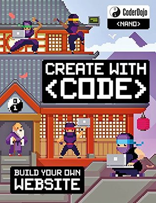 [cea7f] #R.e.a.d% CoderDojo Nano:Build Your Own Website: Create with Code - Clyde Hatter %PDF#