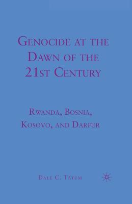 [2a194] ~F.u.l.l.# %D.o.w.n.l.o.a.d~ Genocide at the Dawn of the Twenty-First Century: Rwanda, Bosnia, Kosovo, and Darfur - Dale C. Tatum ^e.P.u.b#