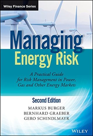 [3114b] ~F.u.l.l.@ @D.o.w.n.l.o.a.d# Managing Energy Risk: An Integrated View on Power and Other Energy Markets (The Wiley Finance Series) - Markus Burger !ePub*