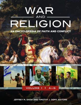 [7860d] @Read* War and Religion [3 Volumes]: An Encyclopedia of Faith and Conflict - Jeffrey M Shaw *PDF*