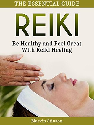 [7e912] !R.e.a.d! Reiki: The Essential Guide: Be Healthy and Feel Great With Reiki Healing (reiki, reiki healing, chakras) - Marvin Stinson @e.P.u.b!