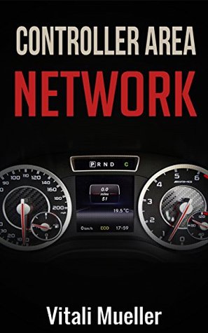 [b8c13] ^R.e.a.d! Controller Area Network (CAN Bus) (Controller Area Network Projects with Arduino Uno and Raspberry Pi 3) - Vitali Mueller ~e.P.u.b#