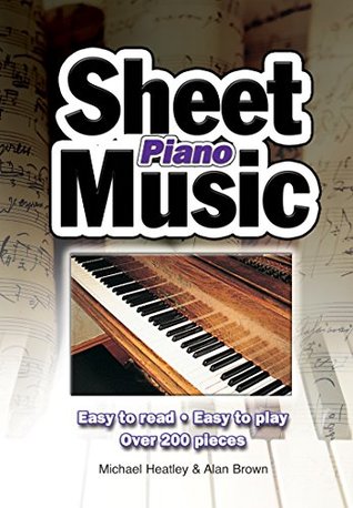 [1d455] ~Read# Piano Sheet Music: Easy to Read, Easy to Play; Over 150 Pieces - Michael Heatley ~ePub!