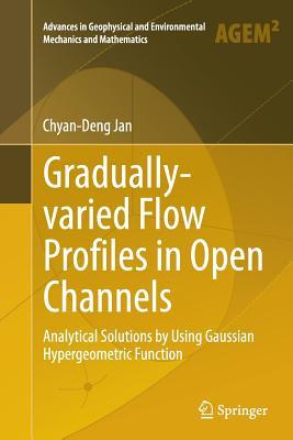 [15ca1] !F.u.l.l.! @D.o.w.n.l.o.a.d@ Gradually-Varied Flow Profiles in Open Channels: Analytical Solutions by Using Gaussian Hypergeometric Function - Chyan-Deng Jan *ePub@