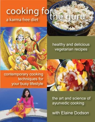 [c091c] *Full@ %Download! Cooking for The Guru: The Healthier Ayurvedic Vegetarian Recipe Cookbook - Elaine Dodson %P.D.F@