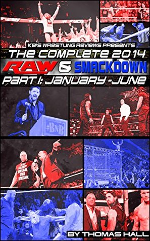 [91269] ^Read~ KB's Complete 2014 Raw and Smackdown Reviews Part I - Thomas Hall *ePub!