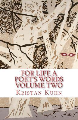 [8c238] #Download% For Life a Poet's Words Volume Two: An Anthology of Inspirational Poetry and Nature Photography - Kristan Kuhn %PDF^