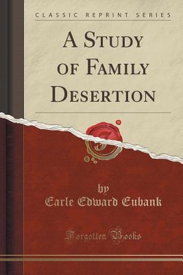 [4f367] %R.e.a.d~ @O.n.l.i.n.e* A Study of Family Desertion (Classic Reprint) - Earle Edward Eubank *e.P.u.b%