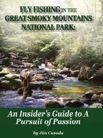 [2f6ae] !F.u.l.l.% @D.o.w.n.l.o.a.d@ Fly Fishing in the Great Smoky Mountains National Park: An Insider's Guide to A Pursuit of Passion - 1st Edition/1st Printing - Jim Casada ^e.P.u.b!