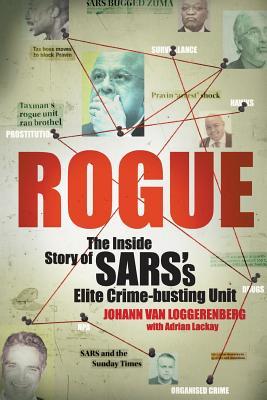 [dcdb2] %Read* Rogue: The Inside Story of Sars's Elite Crime-Busting Unit - Johann van Loggerenberg #P.D.F~
