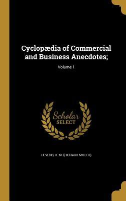 [2ae3e] #R.e.a.d^ Cyclop�dia of Commercial and Business Anecdotes;; Volume 1 - Richard Miller Devens *e.P.u.b^