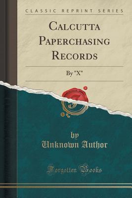 [43031] @Read% Calcutta Paperchasing Records: By x (Classic Reprint) - Unknown !P.D.F*