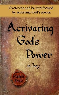 [7adf3] !Download# Activating God's Power in Joey (Masculine Version): Overcome and Be Transformed by Accessing God's Power. - Michelle Leslie #P.D.F*