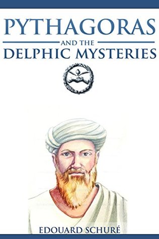[6c9ba] %Full@ ^Download~ PYTHAGORAS AND THE DELPHIC MYSTERIES (The philosopher thought, and the modern esoteric interpretation of his legacy) - Annotated Greek and Roman Literature influence Across many cultures - Édouard Schuré !e.P.u.b@